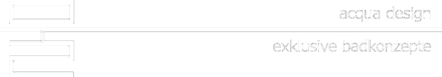 acqua design - exklusive badkonzepte