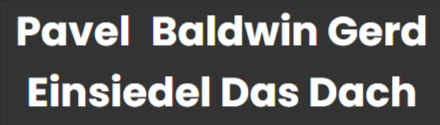 Gerd Einsiedel DAS DACH, Inhaber Pavel Baldwin
