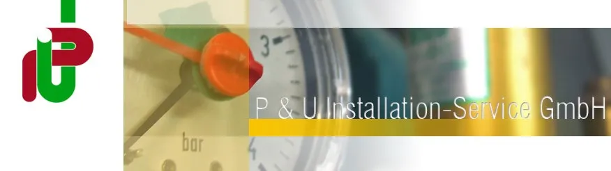 P & U Installations-Service GmbH