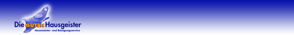 Die guten Hausgeister Hausmeister u. Reinigungsservice